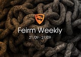 Feirm Weekly — 21/09 to 27/09