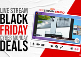 Live Stream your Black Friday/Cyber Monday Deals with OneStream Studio