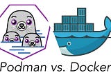 Docker vs Podman : The fight of orchestration tools