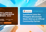 SparkPoint joins the Philippine Blockchain Week 2022 as an Official Community Partner