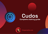 Cudos $CUDOS— Complete staking guide — Imperator.co