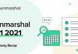 Unmarshal Quarterly Review: A Recap of Q1 2021 Events