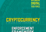 Digest of the US Attorney General’s Guidelines for Cryptocurrency Enforcement