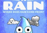 Kids vs Rain: Where Does Rain Come From? by Peter Galante & Felipe Kolb