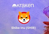 Shiba Inu (SHIB) Deposits Are Live! in kraken Trading Starts November 30