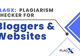PlagX — Plagiarism Checker: Built for Bloggers, Writers, & Websites