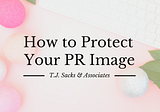 How to Protect your PR Image