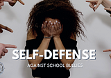 Self-Defense Against School Bullies