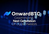 How Onward BTC can make any beginner an expert in trading in less than a month