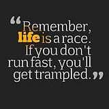 Lifeis A Race