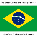 Brazil Culture & History Podcast