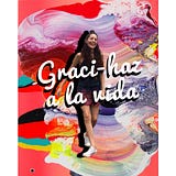 Graci-haz a la vida