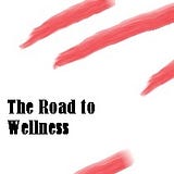 The Road to Wellness