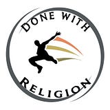 Done with Religion