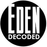 Eden Decoded
