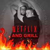 Netflix and Grill