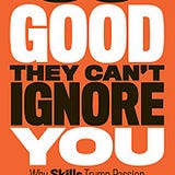 Pdf Epub So Good They Can T Ignore You Why Skills Trump Passion In The Quest For Work You Love By Cal Newport By Aoay21 Pdf So Good They Can T Ignore You