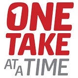 One Take At A Time
