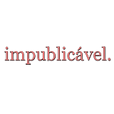 impublicável.