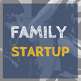 Family Startup