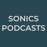 Sonics Podcasts