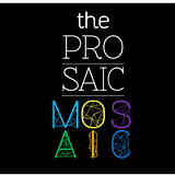 The Prosaic Mosaic