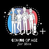 Coming of Age for Men