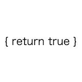 return true