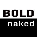 BOLD NAKED