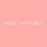 HONEY MI HONEY