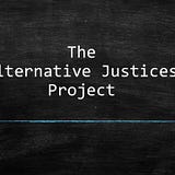 The Alternative Justices Project