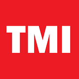 TMI: Too Much Information