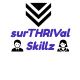 surTHRIVAL Skillz — By Barry Davret