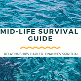 Mid Life Survival Guide