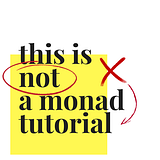 This is not a Monad tutorial