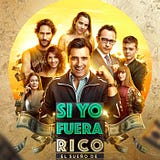 Si yo fuera rico
