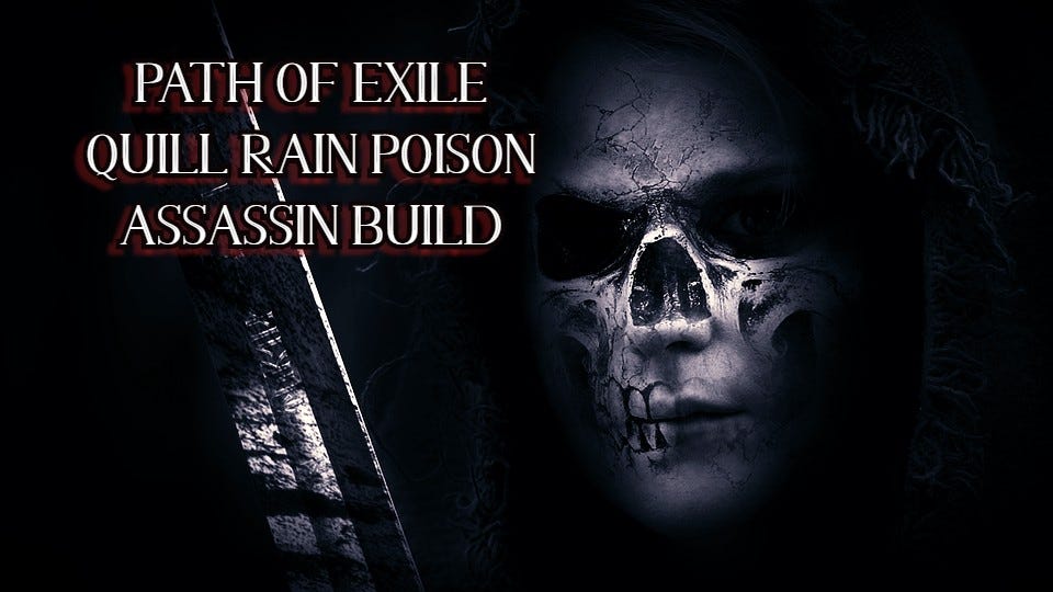 Poe Build Guide 3 4 Quill Rain Poison Assassin Build By Daisy Angela Marino Medium