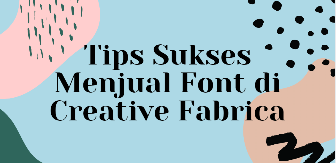 Download Tips Dan Trik Menjual Font Di Creative Fabrica By Creative Fabrica Indonesia Medium SVG Cut Files