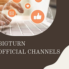 Welcome to Official BigTurn Channels