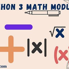Python 3 Math Module — An Incredible module