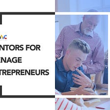 How Teenage Entrepreneurs can find Mentors