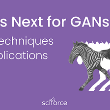 What’s Next for GANs: Latest Techniques and Applications