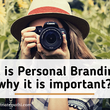 What is Personal Branding and why it’s important?