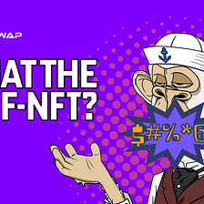 What the F-NFT? by IX Swap
