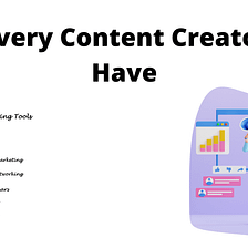 Top 10 Tools Every Content Creator Must Have In 2022.
