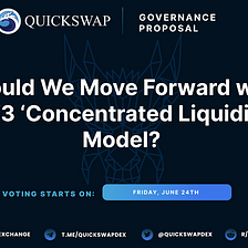 QuickSwap Governance Proposal: Should We Move Forward with a V3 ‘Concentrated Liquidity’ Model?