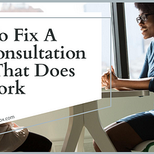 How to Fix a Free Consultation Offer that Does Not Work