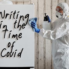 Writing in the Time of Covid