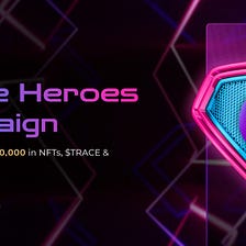 Trace Heroes Campaign