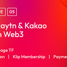 How Klaytn & Kakao meet in Web3